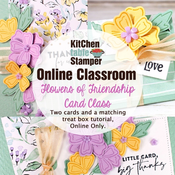 Flowers of Friendship Online Card Class