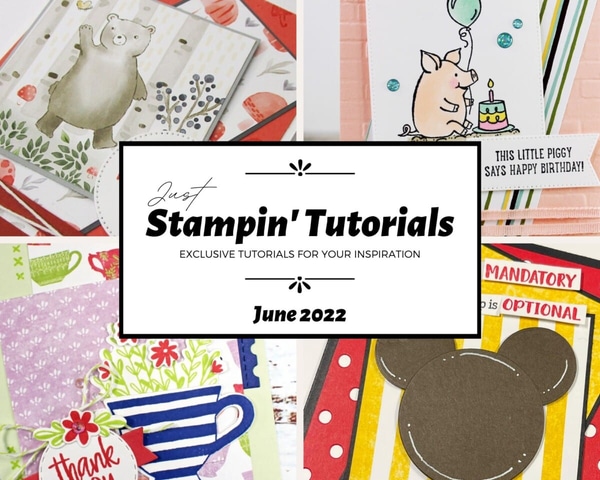 June 2022 Just Stampin' Tutorial