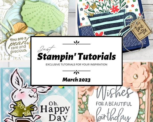 March 2023 Just Stampin' Tutorial