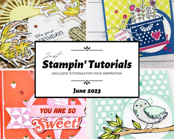 June 2023 Just Stampin' Tutorial