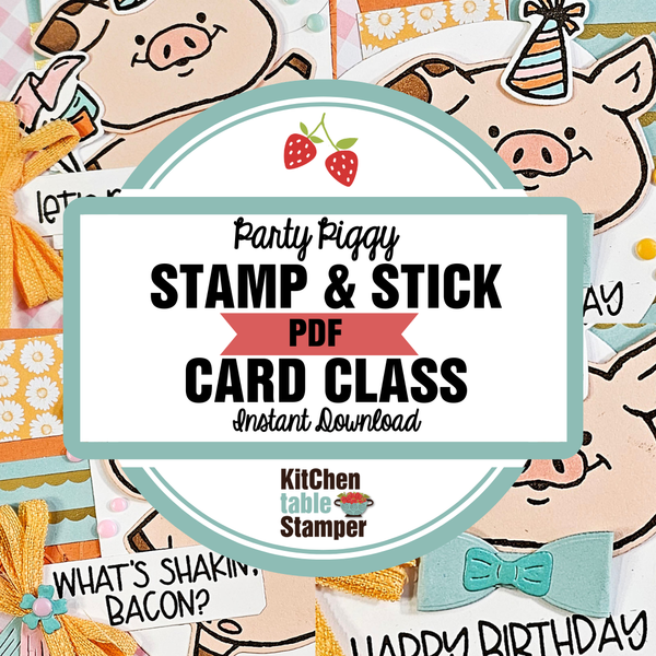 Party Piggy Stamp & Stick PDF Card Class