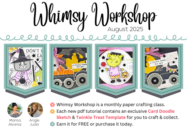 August 2025 Whimsy Workshop