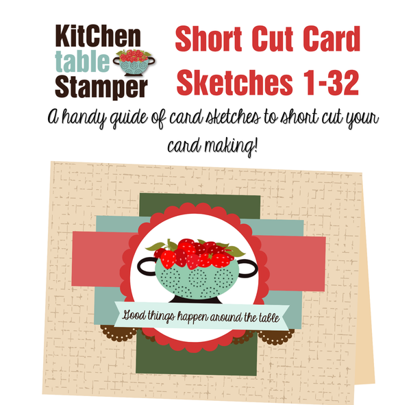 Kitchen Table Stamper Short Cut Card Sketches 1-32 Compiled PDF