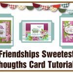 Friendship Sweetest Thoughts Card Tutorials