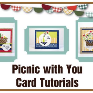 Picnic with You Card Tutorials