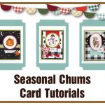 Seasonal Chums Card Tutorials