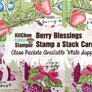 Berry Blessings Stamp a Stack Online Card Class