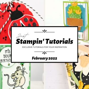 February 2022 Just Stampin' Tutorial