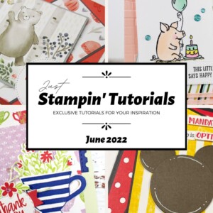 June 2022 Just Stampin' Tutorial