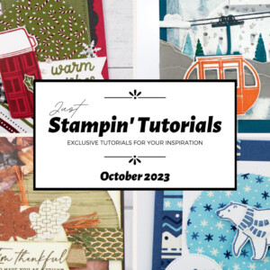 October 2023 Just Stampin' Tutorial