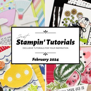 February 2024 Just Stampin' Tutorial
