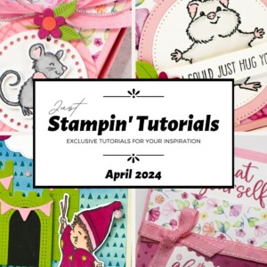 April 2024 Just Stampin' Tutorial