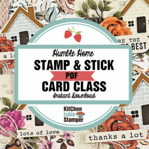 Humble Home Stamp & Stick PDF Card Class