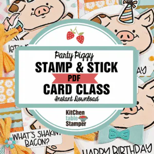 Party Piggy Stamp & Stick PDF Card Class