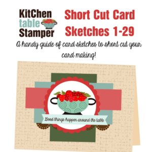 Kitchen Table Stamper Short Cut Card Sketches 1-29 Compiled PDF