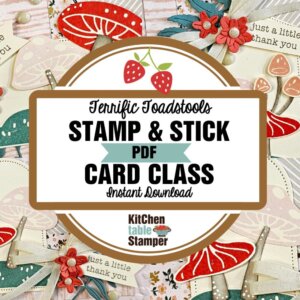 Terrific Toadstools Stamp & Stick PDF Card Class
