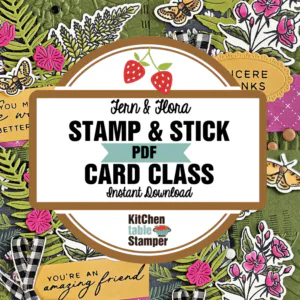 Fern & Flora Stamp & Stick PDF Card Class