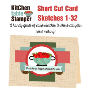 Kitchen Table Stamper Short Cut Card Sketches 1-32 Compiled PDF