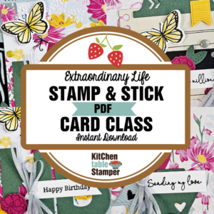 Extraordinary Life Stamp & Stick PDF Card Class